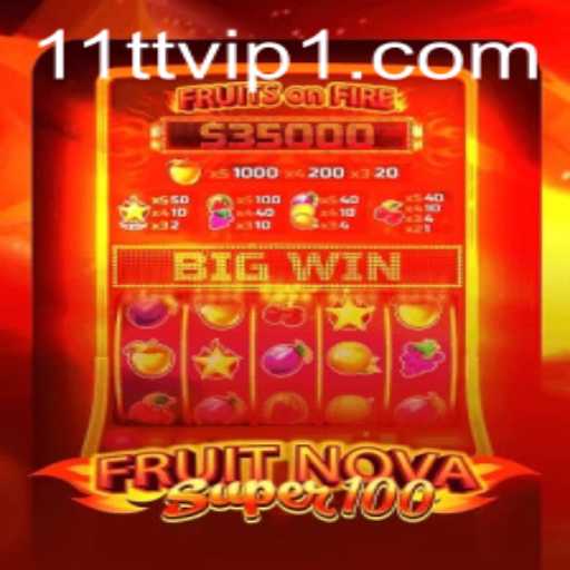 Exploring the Exciting World of FruitNovaSuper100: A Comprehensive Guide